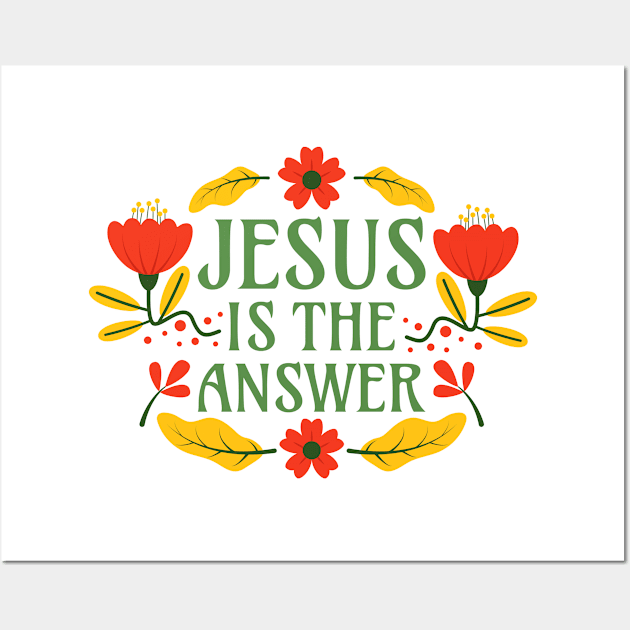 Jesus is the Anwer - Christianity Faith Floral Typography Wall Art by Millusti